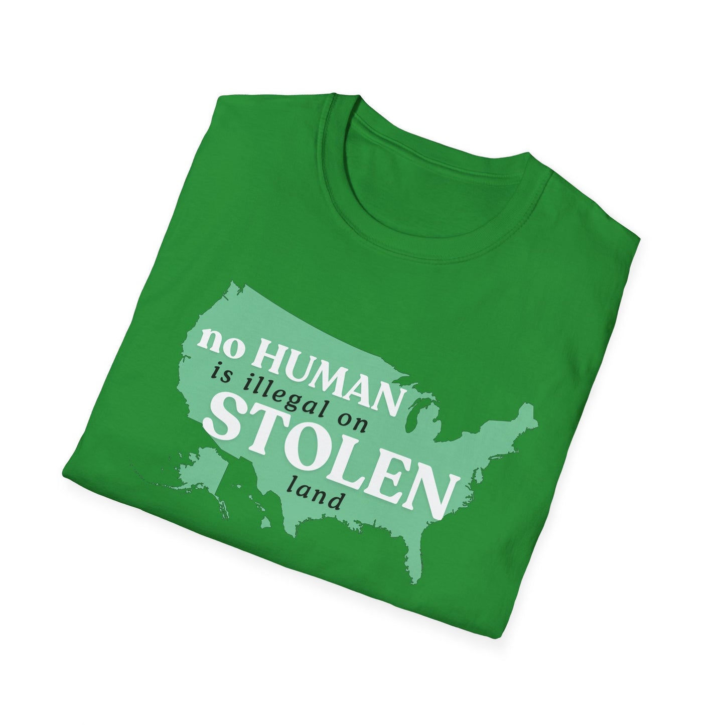 No Human is Illegal on Stolen Land Unisex Softstyle T-Shirt with 'No Human is Illegal on Stolen Land' Print